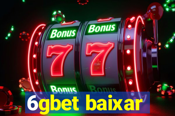 6gbet baixar